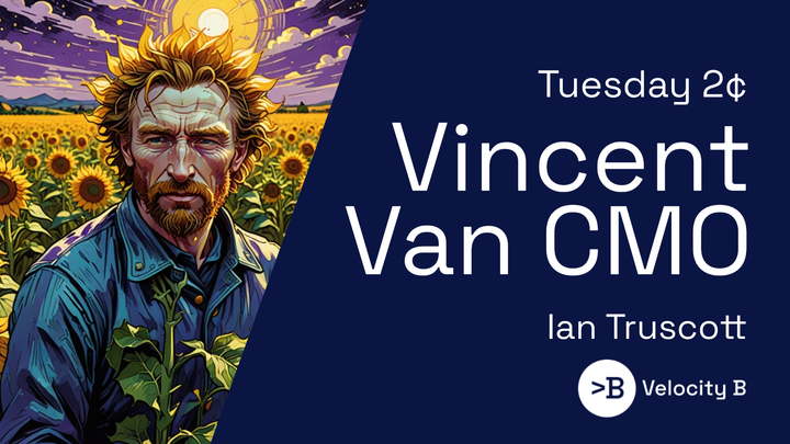 Tuesday 2¢ - Vincent Van CMO
