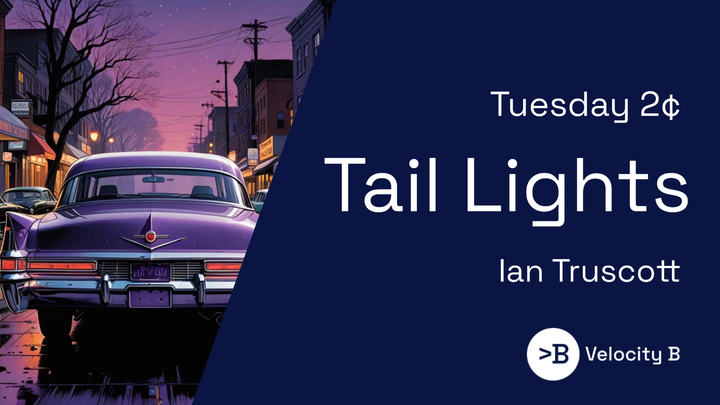 Tuesday 2¢ - Tail Lights