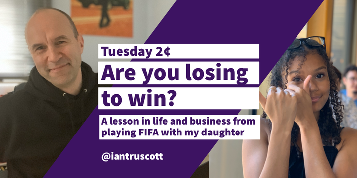 Tuesday 2¢: Are you losing to win?