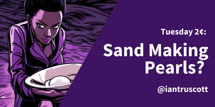 Tuesday 2¢ - Marketing Attribution: Is Your Sand Making Pearls?