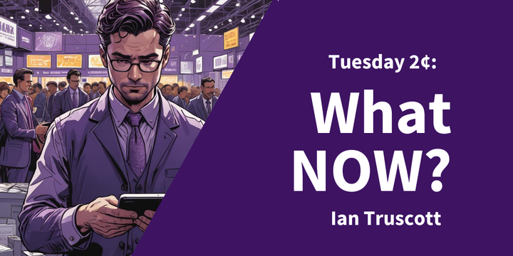 Tuesday 2¢ - What NOW?