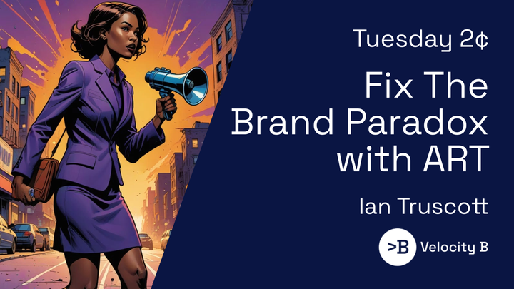 Fix The  Brand Paradox  with ART